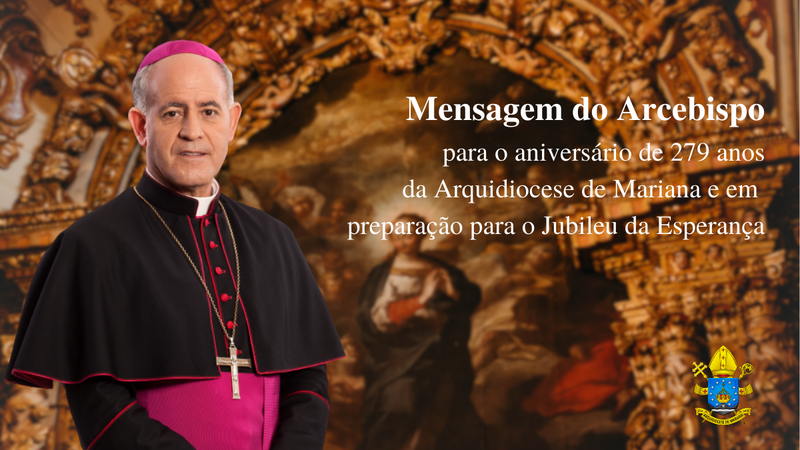 Mensagem do Arcebispo pelo aniversário de 279 anos da Arquidiocese e