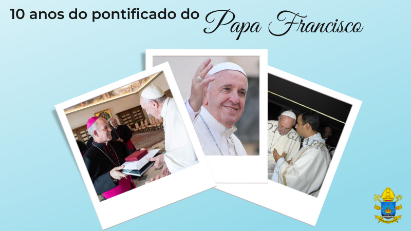 10 anos de Pontificado do Papa Francisco